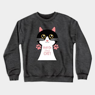 Funny Hold On I See A Cat, Easily Distracted By Cats Crewneck Sweatshirt